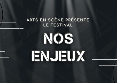 festival “nos enjeux” – arts en scène